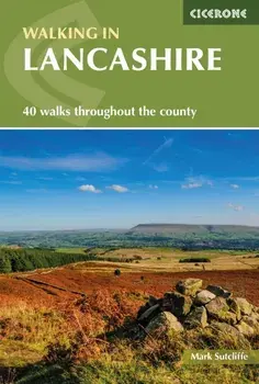 Walking in Lancashire. 40 walks throughout the county including the Forest of Bowland and Ribble Valley, Paperback/Mark Sutcliffe