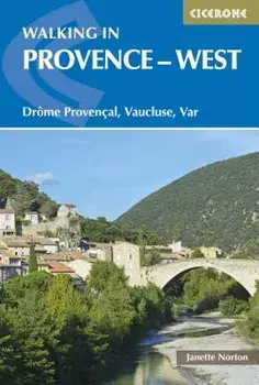 Walking in Provence - West: Dr me Proven al, Vaucluse, Var, Paperback/Janette Norton