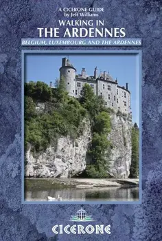 Walking in the Ardennes. Belgium, Luxembourg and the Ardennes, Paperback/Jeff Williams