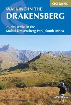 Walking in the Drakensberg: 75 Day Walks in the Maloti-Drakensburg Park, South Africa/Jeff Williams