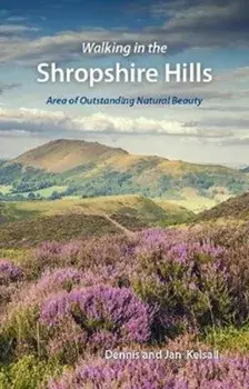 Walking in the Shropshire Hills. Area of Outstanding Natural Beauty, Paperback/Jan Kelsall