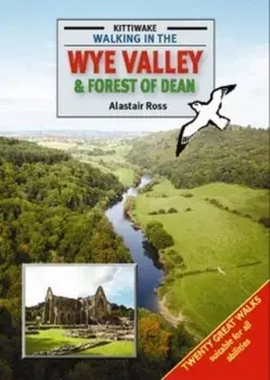 Walking in the Wye Valley and Forest of Dean, Paperback/Alastair Ross