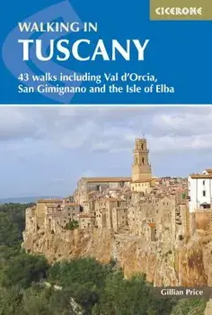 Walking in Tuscany: 43 Walks Including Val d'Orcia, San Gimignano and the Isle of Elba, Paperback/Gillian Price