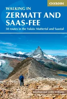 Walking in Zermatt and Saas-Fee. 50 routes in the Valais: Mattertal and Saastal, Paperback/Jonathan Williams