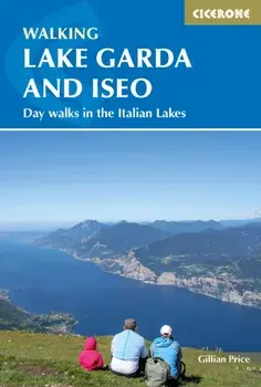Walking Lake Garda and Iseo. Day walks in the Italian Lakes, Paperback/Gillian Price