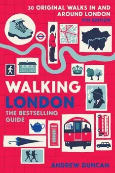Walking London. Thirty Original Walks In and Around London, 9 ed, Paperback/Andrew Duncan