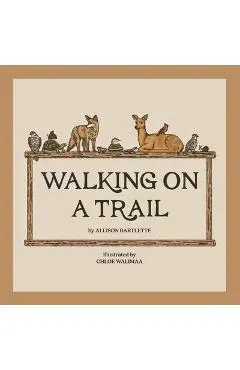 Walking on a Trail - Allison Bartlette