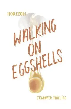 Walking on Eggshells - Jennifer Phillips