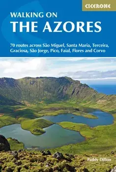 Walking on the Azores. 70 routes across Sao Miguel, Santa Maria, Terceira, Graciosa, Sao Jorge, Pico, Faial, Flores and Corvo, Paperback/Paddy Dillon