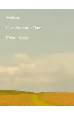 Walking: One Step at a Time - Erling Kagge
