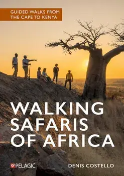 Walking Safaris of Africa. Guided walks from the Cape to Kenya, Paperback/Denis Costello