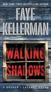 Walking Shadows: A Decker/Lazarus Novel/Faye Kellerman
