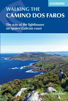 Walking the Camino dos Faros. The Way of the Lighthouses on Spain's Galician coast, Paperback/John Hayes