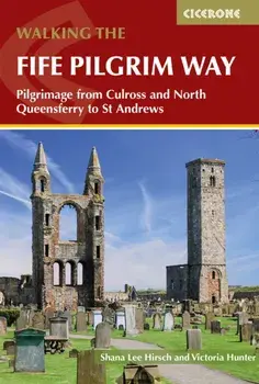 Walking the Fife Pilgrim Way. Pilgrimage from Culross and North Queensferry to St Andrews, Paperback/Victoria Hunter
