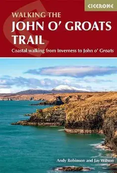 Walking the John o' Groats Trail. Coastal walking from Inverness to John o' Groats, Paperback/Jay Wilson