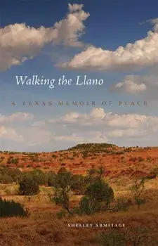 Walking the Llano: A Texas Memoir of Place, Paperback/Shelley Armitage