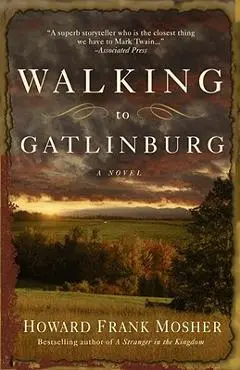 Walking to Gatlinburg - Howard Frank Mosher