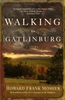 Walking to Gatlinburg, Paperback/Howard Frank Mosher
