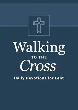 Walking to the Cross: Daily Devotions for Lent, Paperback/Butch Odom