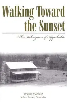 Walking Toward the Sunset: The Melungeons of Appalachia, Paperback/Wayne Winkler