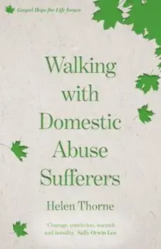 Walking With Domestic Abuse Sufferers, Paperback/Helen Thorne
