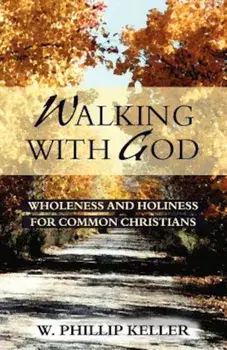 Walking with God, Paperback/W. Phillip Keller