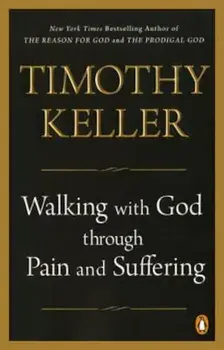 Walking with God Through Pain and Suffering, Paperback/Timothy Keller