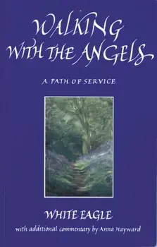 Walking with the Angels. A Path of Service, Paperback/White Eagle