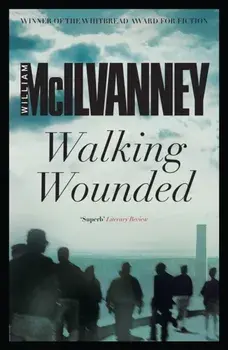 Walking Wounded, Paperback/William McIlvanney