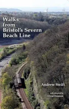 Walks from Bristol's Severn Beach Line, Paperback/Andrew Swift