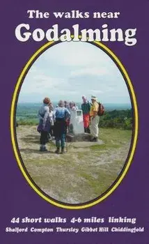 walks near Godalming. 44 short walks 4-6 miles linking Shalford Compton Thursley Gibbet Hill Chiddingfold, Paperback/Bill Andrews