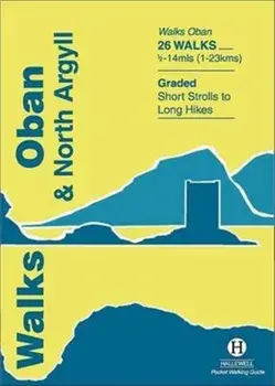Walks Oban and North Argyll, Paperback/Paul Williams