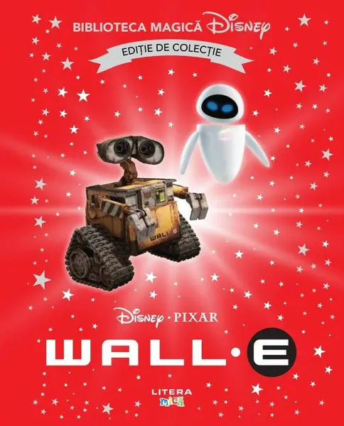 Wall-E. Volumul 35. Disney. Biblioteca magica. Editie de colectie