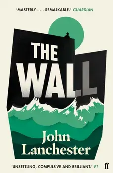 Wall. LONGLISTED FOR THE BOOKER PRIZE 2019, Paperback/John Lanchester