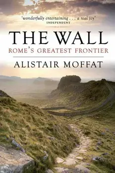 Wall. Rome's Greatest Frontier, Paperback/Alistair Moffat