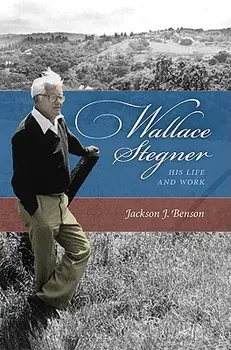 Wallace Stegner: His Life and Work, Paperback/Jackson J. Benson
