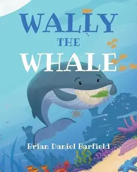 Wally the Whale, Paperback/Brian Daniel Barfield