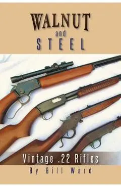Walnut and Steel: Vintage .22 Rifles - Bill Ward