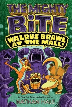 Walrus Brawl at the Mall (The Mighty Bite #2). A Graphic Novel, Hardback/Nathan Hale
