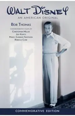 Walt Disney: An American Original, Commemorative Edition - Bob Thomas