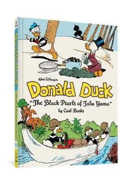 Walt Disney's Donald Duck the Black Pearls of Tabu Yama: The Complete Carl Barks Disney Library Vol. 19 - Carl Barks