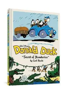 Walt Disney's Donald Duck the Secret of Hondorica: The Complete Carl Barks Disney Library Vol. 17 - Carl Barks