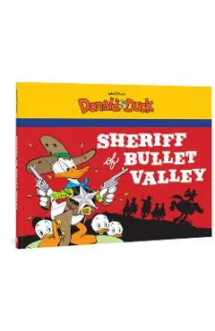 Walt Disney's Donald Duck: The Sheriff of Bullet Valley - Carl Barks