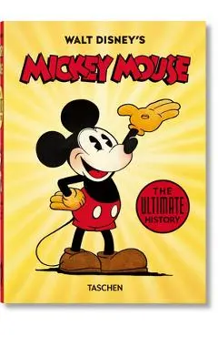 Walt Disney's Mickey Mouse. the Ultimate History. 40th Ed. - David Gerstein