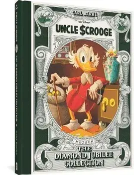 Walt Disney's Uncle Scrooge: The Diamond Jubilee Collection, Hardcover/Carl Barks