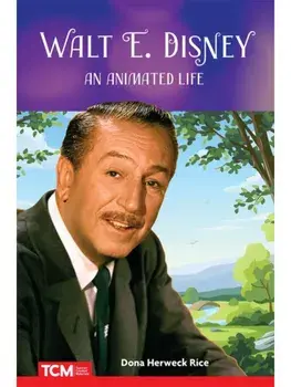 Walt E. Disney: An Animated Life, Paperback/Dona Herweck Rice