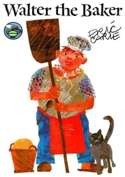 Walter the Baker, Paperback/Eric Carle