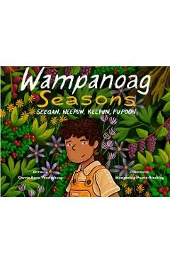 Wampanoag Seasons: Seeqan, Neepun, Keepun, Papoon - Carrie Anne Vanderhoop