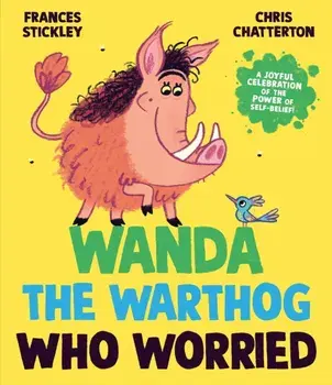 Wanda the Warthog who Worried, Paperback/Frances Stickley