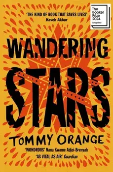 Wandering Stars, Paperback/Tommy Orange